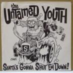 UNTAMED YOUTH, THE-Santa's Gonna Shut 'Em Down! (US Orig.7")