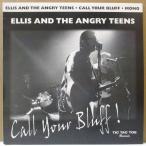 ELLIS AND THE ANGRY TEENS-Call Your Bluff! (Finland Orig.10"