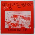 EATER-Get Your Yo Yo's Out (UK Ltd.White Vinyl 12"/Red CVR)