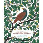 A Wild Child*s Guide to ENDANGERED ANIMALS