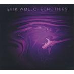 ERIK WOLLO/Echotides(LTD.300 CDS) (2015) (¥¨¥ê¥¯¡¦¥¦¥©¥í¡¼/Norway)