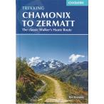 シャモニ〜ツェルマット・オートルート・ガイド Trekking Chamonix To Zermatt The Classic Walker's Haute Route