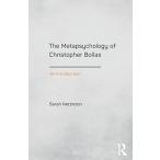 The Metapsychology of Christopher Bollas