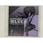  быстрое решение CD SPOTLIGHT ON THE BLUES / LIVE RECORDINGS 1975 2008 / BLUES &amp; SOUL / блюз and душа Q02