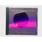  быстрое решение CD Jerry *gdo man будущее полет ON THE FUTURE OF AVIATION / JERRY GOODMAN / 2003-2-P Y03