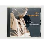  быстрое решение CD JOHN CAMPBELLJOHN / UNDER THE BLUE COVERS / Nood CD 004 Y13