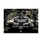 ポルノグラフィティ 74ers LIVE IN OSAKA-JO HALL 2003 DVD