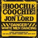 Jon Lord With The Hoochie Coochie Men Danger: White Men Dancing CD