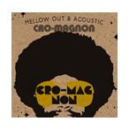 cro-magnon Mellow out &amp; Acoustic CD