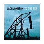 Jack Johnson トゥ・ザ・シー＜通常価格盤＞ CD