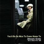 Alexis Cole ユード・ビー・ソー・ナイス・トゥ・カム・ホーム・トゥ CD