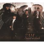 2AM Saint o'clock 〜 JAPAN SPECIAL EDITION 〜 ［CD+DVD］＜初回生産限定盤＞ CD