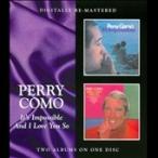 Perry Como It's Impossible / And I Love You So CD