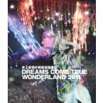 DREAMS COME TRUE 史上最強の移動遊園地 DREAMS COME TRUE WONDERLAND 2011＜通常盤＞ Blu-ray Disc