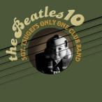 ¥µ¡¼¥¸¥§¥ó¥È¡¦¥Ä¥²¥¤¥º¡¦¥ª¥ó¥ê¡¼¡¦¥ï¥ó¡¦¥¯¥é¥Ö¡¦¥Ð¥ó¥É THE BEATLES 10 CD
