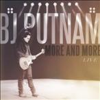 BJ Putnam More and More: Live CD