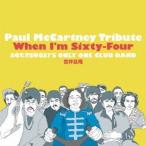 サージェント・ツゲイズ・オンリー・ワン・クラブ・バンド Paul McCartney Tribute When I'm Sixty-Four CD