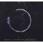 Globus break from this world CD