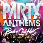 Various Artists Party Anthems -Best of Club Hits- CD