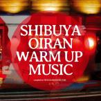 Various Artists SHIBUYA OIRAN WARM UP MUSIC CD