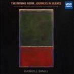ハスケル・スモール The Rothko Room - Journeys in Silence - and Other Recent Piano Works by Haskell Small CD
