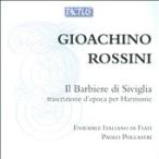 Paolo Pollastri Rossini: Il Barbiere di Siviglia - Trascrizione d'epoca per Harmonie CD