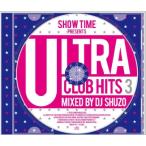 Various Artists SHOW TIME presents ULTRA CLUB HITS 3 Mixed By DJ SHUZO CD