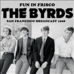 The Byrds Fun in Frisco (Live Recording) CD