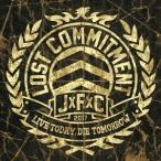 LOST COMMITMENT Live today, Die tomorrow CD