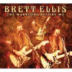 Brett Ellis ウォーリアーズ・ビフォア・ミー CD