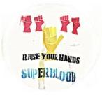 SUPERBLOOD RAISE YOUR HANDS CD