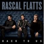 Rascal Flatts Back To Us CD