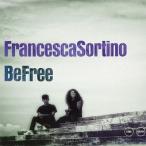 Francesca Sortino Be Free CD