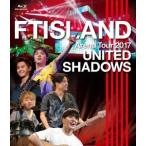 FTISLAND Arena Tour 2017 - UNITED SHADOWS - Blu-ray Disc