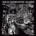 BALLADMEN Dear Old-Fashioned Rhythm CD