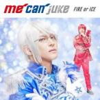 me can juke FIRE or ICE (WIT-ME盤) ［CD+DVD］＜初回限定盤＞ CD