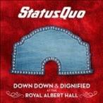 Status Quo Down Down &amp; Dignified at The Royal Albert Hall CD