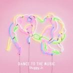Shiggy Jr. DANCE TO THE MUSIC＜通常盤＞ CD