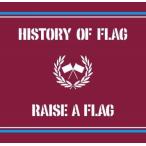 Raise A Flag HISTORY OF FLAG CD
