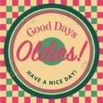Various Artists GOOD DAYS OLDIES!-HAVE A NICE DAY!- CD