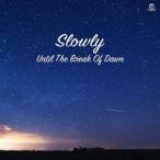 Slowly Until The Break of Dawn 7inch Single