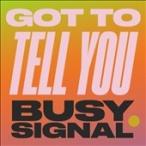 Busy Signal Got To Tell You 7inch Single