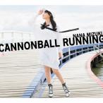 水樹奈々 CANNONBALL RUNNING ［CD+Blu-ray Disc+スペシャルフォトブック］＜初回限定盤＞ CD ※特典あり