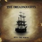 The Dreadnoughts Into The North CD