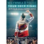 WILYWNKA PAUSE TOUR 2019 FINAL in OSAKA NAMBA HATCH Blu-ray Disc
