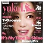 yuko I. meets T-Groove and Yuma Hara Remix It's My Time To Shine - Dance Mix＜完全生産限定盤＞ 7inch Single