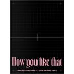 BLACKPINK How You Like That: Special Edition 12cmCD Single
