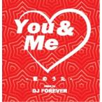 Various Artists You &amp; Me -恋のうた- Mixed by DJ FOREVER CD