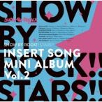 SHOW BY ROCK!!STARS!! TVアニメ「SHOW BY ROCK!!STARS!!」挿入歌ミニアルバム Vol.2 CD