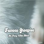 Famous Groupies The Furry White Album CD
